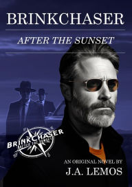 Title: BRINKCHASER: After The Sunset, Author: J. A. Lemos