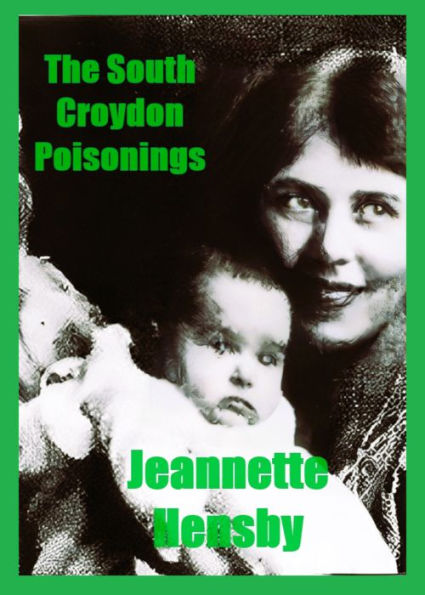 The South Croydon Poisonings: The True Story Of The Beguiling Grace Duff