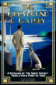 Title: The Greyhound & Gatsby: A Retelling of 