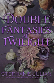 Title: Double Fantasies at Twilight: Seriously Steamy Paranormal Romance, Author: Stephanie Julian