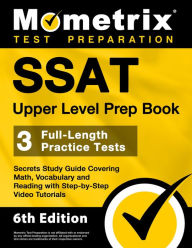 Title: SSAT Upper Level Prep Book - 3 Full-Length Practice Tests, Secrets Study Guide Covering Math, Vocabulary and Reading wit: [6th Edition], Author: Matthew Bowling