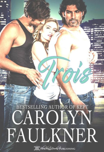 Trois: A Steamy Menage Romance