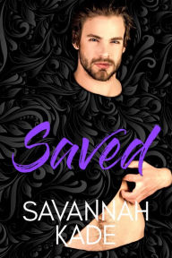 Title: Saved, Author: Savannah Kade