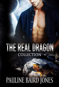 Title: The Real Dragon Collection: Tales of Science Fiction Romance and Adventure, Author: Pauline Baird Jones