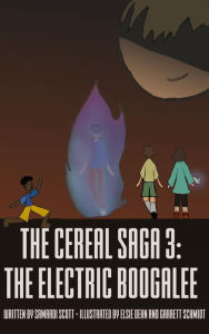 Title: The Cereal Saga 3: The Electric Boogalee, Author: Samaadi Scott