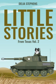 Title: Little Stories from Texas Vol. 2 (in prose), Author: Delia Marie Stephens