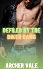 Defiled by the Biker Gang (Gay Muscle Worship Gangbang Erotica)