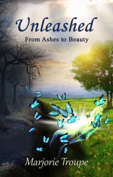 Unleashed: From Ashes to Beauty