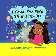 Title: I Love The Skin That I am In, Author: Mary Davis Johnson