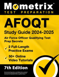 Title: AFOQT Study Guide 2024-2025 - Air Force Officer Qualifying Test Prep Secrets, 2 Full-Length Practice Exams: [7th Edition], Author: Matthew Bowling