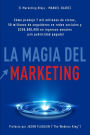 La Magia Del Marketing: Generï¿½ 7 mil millones de vistas, 50 millones de seguidores y $250 MM en ingresos anuales ï¿½sin publicidad pagada!