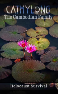 Title: The Cambodian Family: Holocaust Survival, Author: Cathy Long