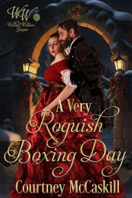 Title: A Very Roguish Boxing Day, Author: Courtney Mccaskill