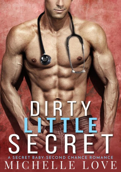 Dirty Little Secret: A Secret Baby - Second Chance