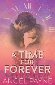 Title: A Time For Forever, Author: Angel Payne