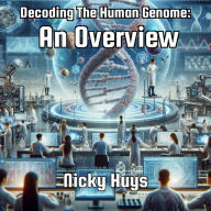 Title: Decoding The Human Genome: An Overview, Author: Nicky Huys