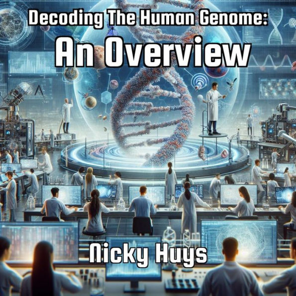 Decoding The Human Genome: An Overview