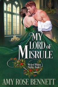 Title: My Lord of Misrule, Author: Amy Rose Bennett