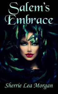 Title: Salem's Embrace, Author: Sherrie Lea Morgan