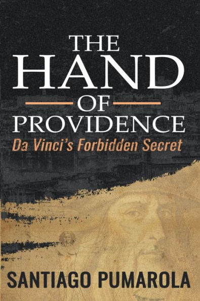 THE HAND OF PROVIDENCE: Da Vinci's Forbidden Secret