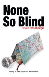 Title: None So Blind, Author: Bruce Cashbaugh