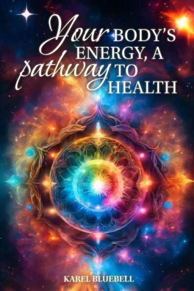 Your Body's Energy, a Pathway to Health