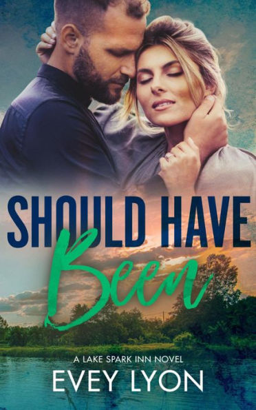 Should Have Been: A Small Town Second Chance Romance