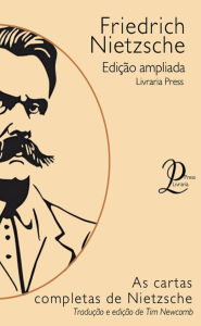 Title: As Cartas Completas de Nietzsche, Author: Friedrich Nietzsche