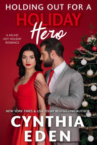 Title: Holding Out For A Holiday Hero, Author: Cynthia Eden