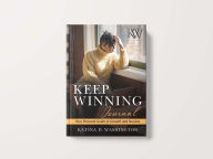 Title: KEEP WINNING - SELF DISCOVERY JOURNAL: Embracing the Journey of Self-Discovery and Growth, Author: KATINA WASHINGTON