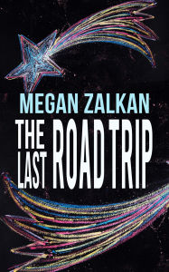 Title: The Last Road Trip, Author: Megan Zalkan