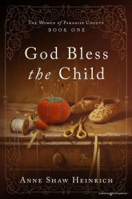 Title: God Bless the Child, Author: Anne Shaw Heinrich