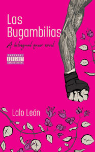 Title: Las Bugambilias: A bilingual queer novel, Author: Lalo León