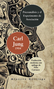 Title: El psicoanálisis y el experimento de asociación, Author: Carl Jung