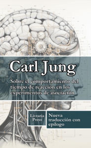 Title: Sobre el comportamiento del tiempo de reacción en experimentos de asociación, Author: Carl Jung