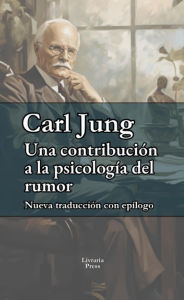 Title: Una contribución a la psicología del rumor, Author: Carl Jung