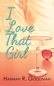 Title: I Love That Girl, Author: Hannah Goodman