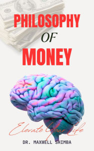 Title: The Philosophy of Money, Author: Maxwell Shimba