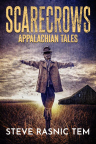 Title: Scarecrows: Appalachian Tales, Author: Steve Rasnic Tem