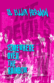 Title: Somewhere Over the Rainbow: The Devil's Quartet Vol. IV, Author: S. Elliot Herman