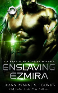 Title: Enslaving Ezmira: A Steamy Alien Monster Romance, Author: V.T. Bonds