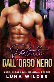 Title: Protetta dall'Orso Nero, Author: Luna Wilder