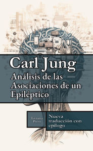 Title: Análisis de las asociaciones de un epiléptico, Author: Carl Jung