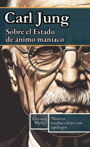 Title: Sobre el estado de ánimo maníaco, Author: Carl Jung