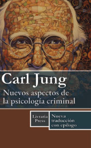 Title: El nuevo aspecto de la psicología criminal, Author: Carl Jung