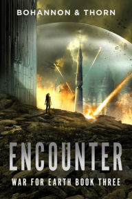 Title: Encounter: An Alien Invasion Sci-Fi Thriller, Author: Zach Bohannon