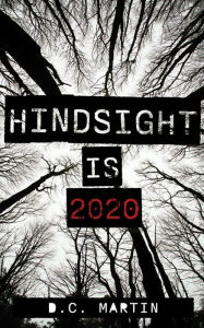 Title: Hindsight is 2020, Author: D.C. Martin