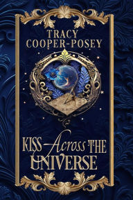 Title: Kiss Across the Universe, Author: Tracy Cooper-posey