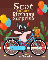 Title: Scat the Cat's Birthday Surprise, Author: Lisa Manuella