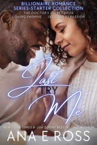 Title: Just Try Me: Billionaire Romance Series-Starter Collection, Author: Ana E. Ross